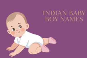 Read more about the article Top 280 Indian baby boy names and their meanings