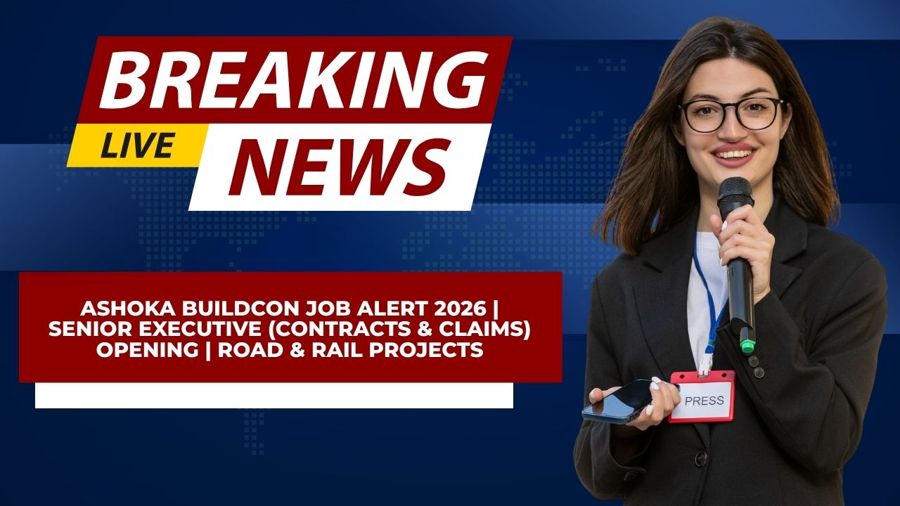 Ashoka Buildcon Job Alert 2026 | Senior Executive (Contracts & Claims) Opening | Road & Rail Projects