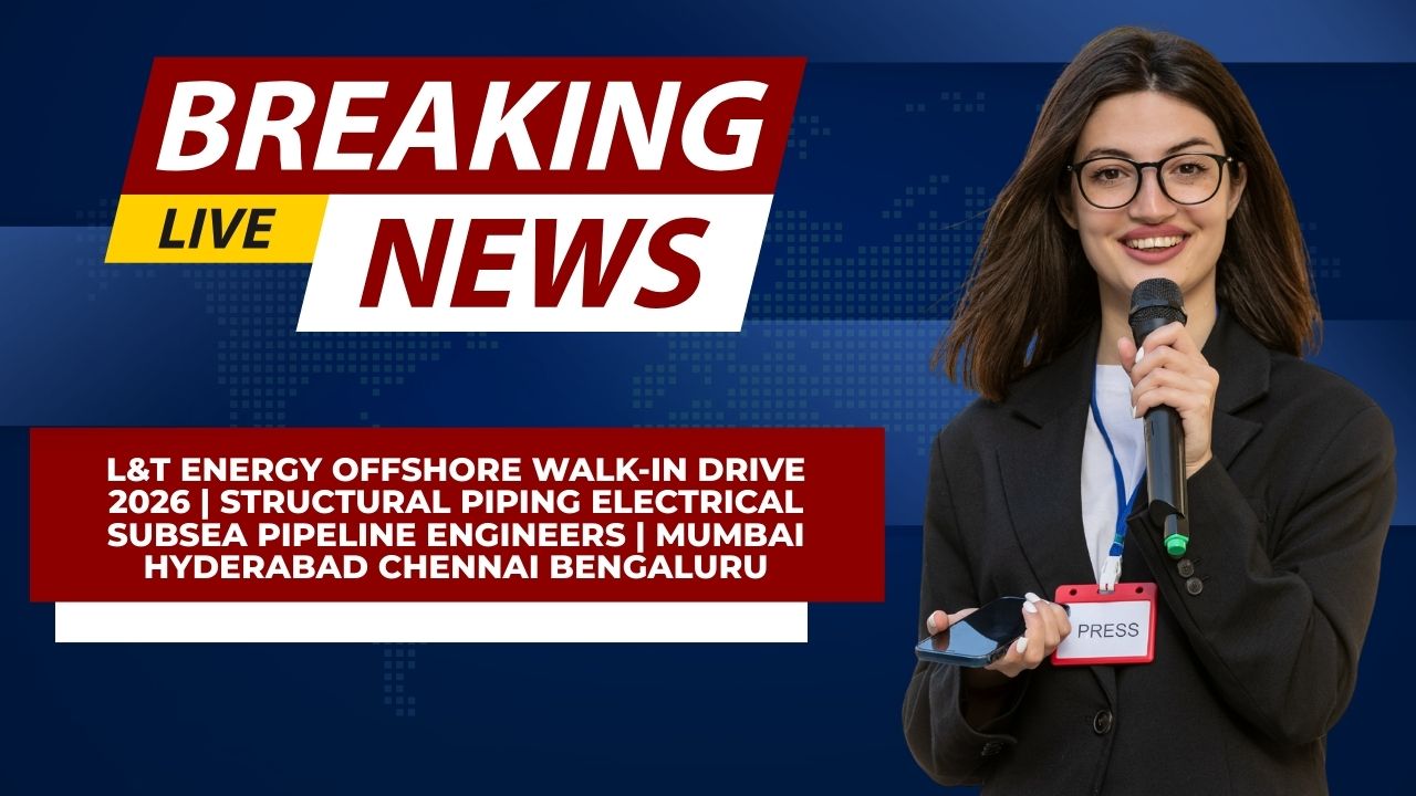 L&T Energy Offshore Walk-In Drive 2026 | Structural Piping Electrical Subsea Pipeline Engineers | Mumbai Hyderabad Chennai Bengaluru